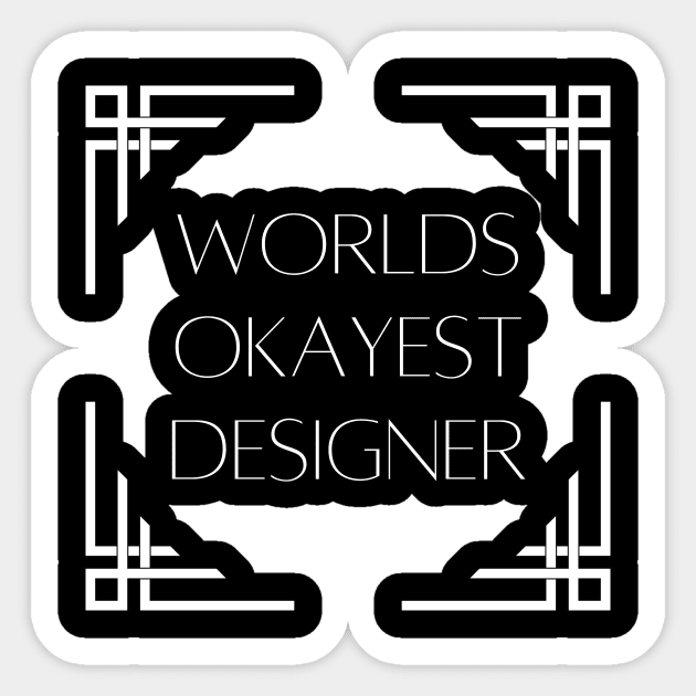 World okayest designer Sticker by Word and Saying